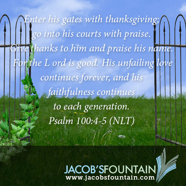 today-s-verse-straight-from-the-source-psalm-100-4-5-jacob-s-fountain